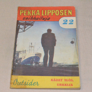 Pekka Lipponen 22 Kädet ylös, urkkija